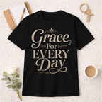 Grace For Everyday T-shirt