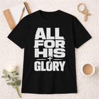 All For His Glory T-shirt