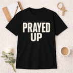 Prayed Up T-Shirt