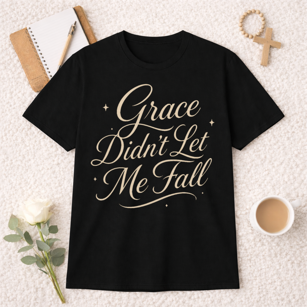 Grace Didn't Let Me Fall T-Shirt