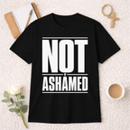 Not Ashamed T-shirt