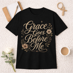 Grace Goes Before Me T-Shirt