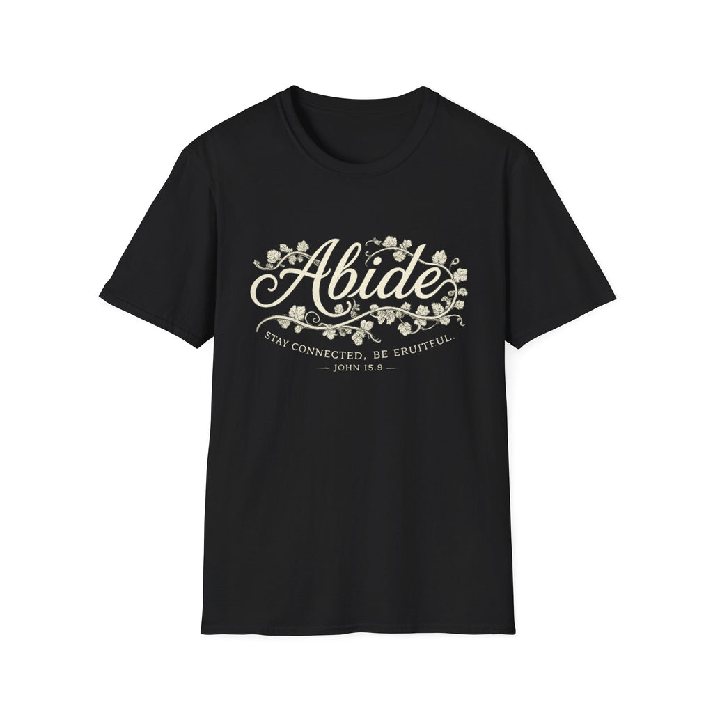 Abide. Stay Connected. Be Fruitful T-shirt