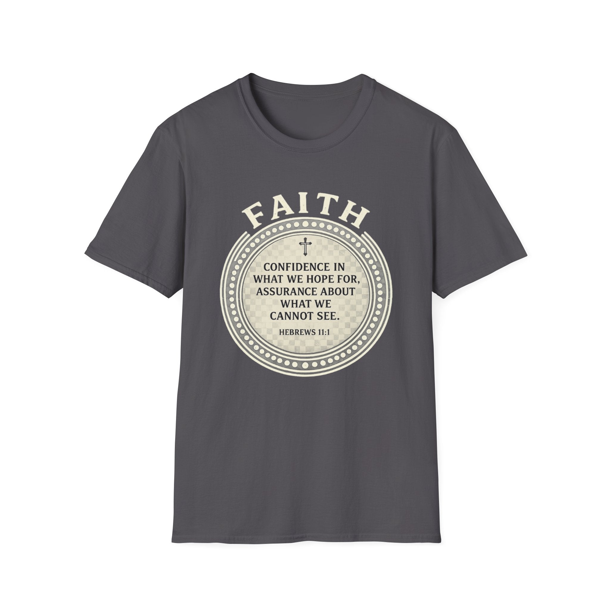 Faith. Confidence In What We Hope For T-shirt