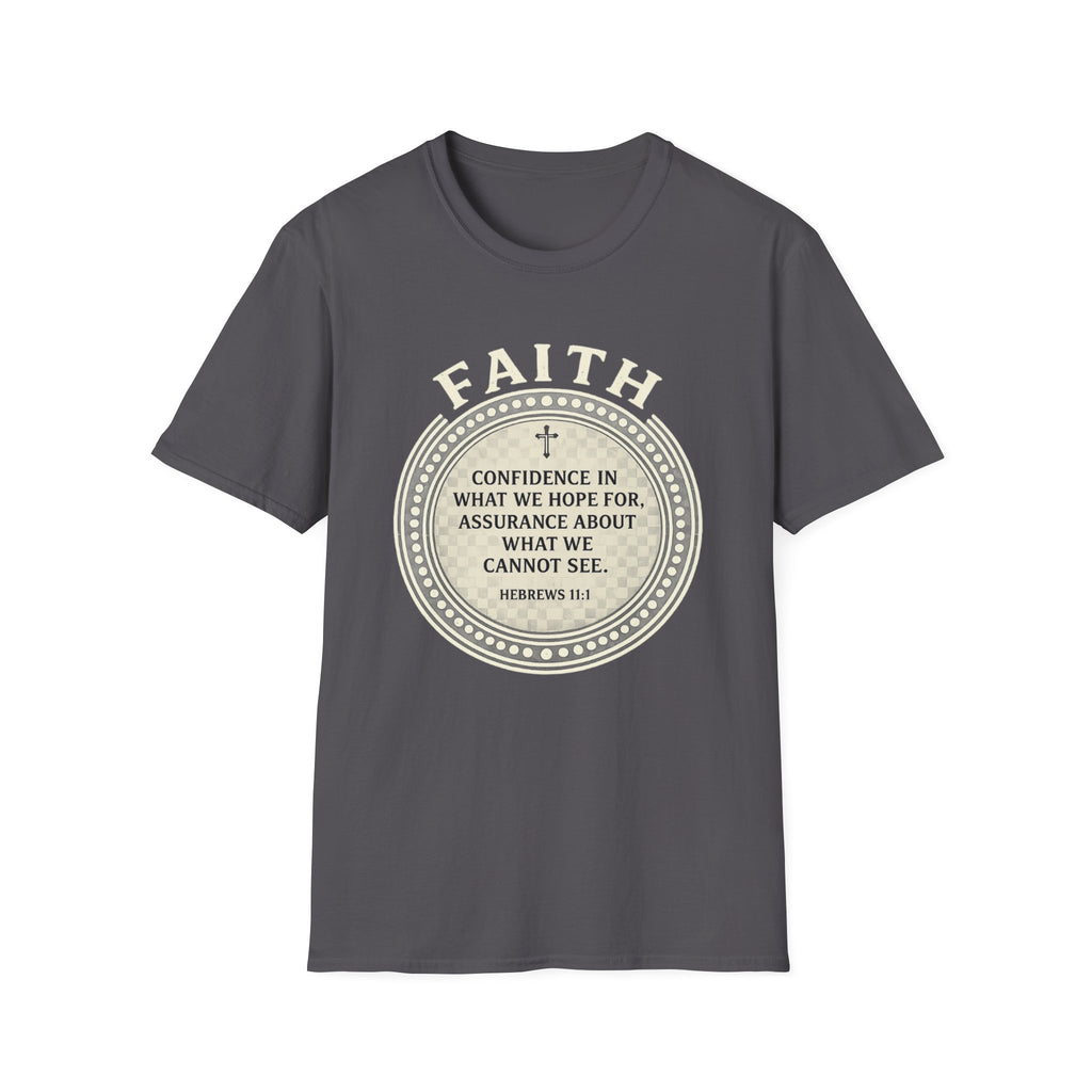 Faith. Confidence In What We Hope For T-shirt