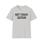Not Today Satan T-Shirt