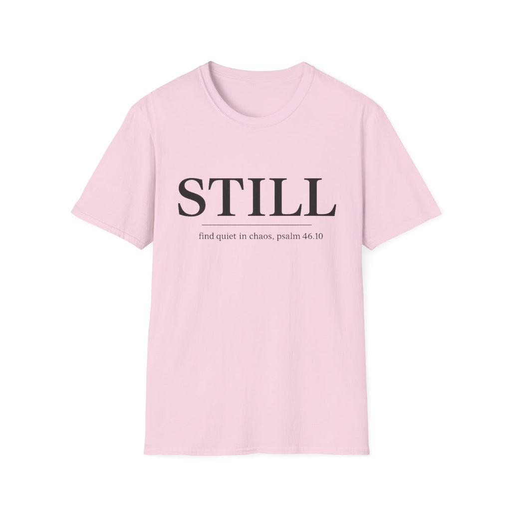 Still. Find Quiet in Chaos T-shirt