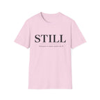 Still. Find Quiet in Chaos T-shirt