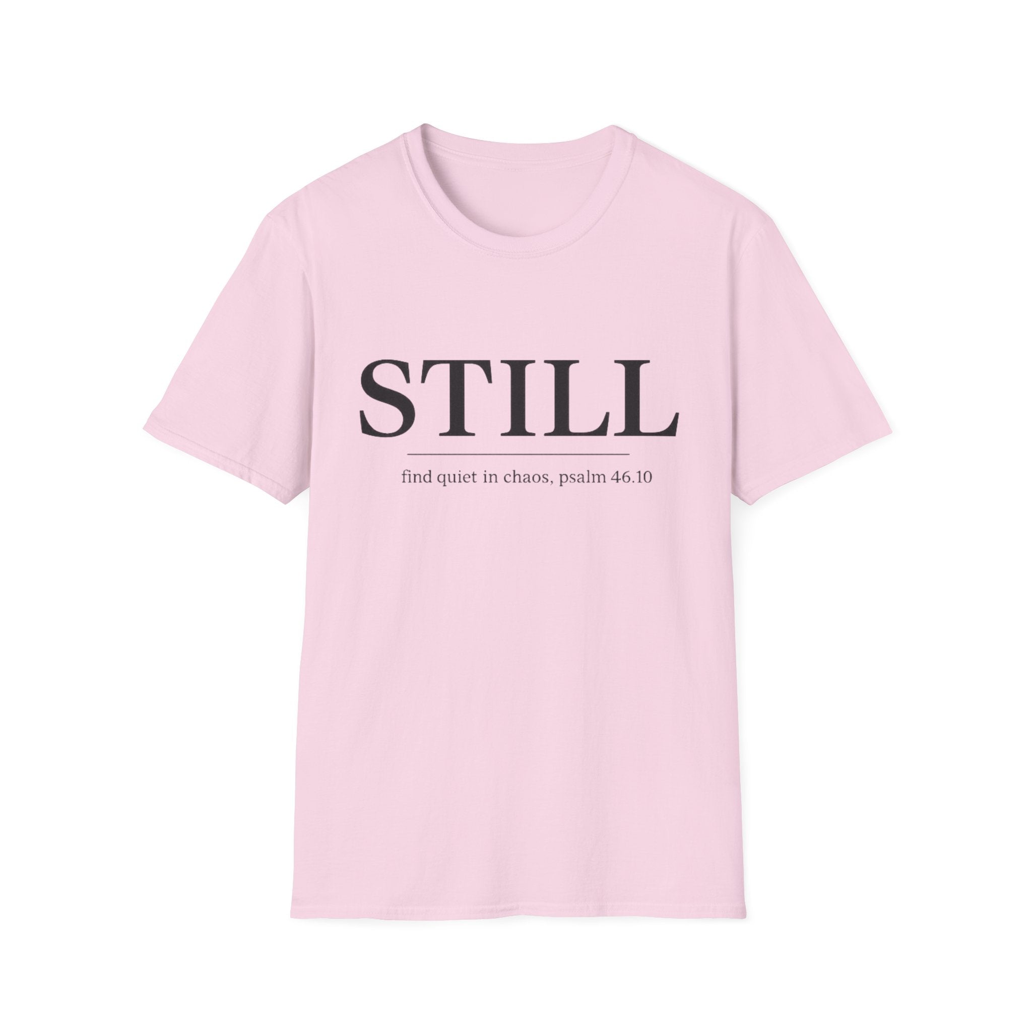 Still. Find Quiet in Chaos T-shirt