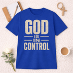 God is in Control T-Shirt