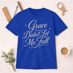 Grace Didn't Let Me Fall T-Shirt