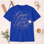 Grace Looks Good On Me T-shirt