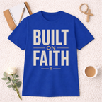 Built on Faith T-Shirt