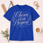 Chosen With Purpose T-shirt