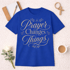 Prayer Changes Things T-shirt