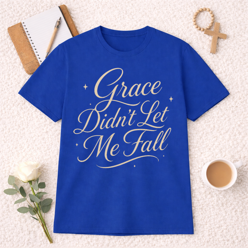 Grace Didn't Let Me Fall T-Shirt