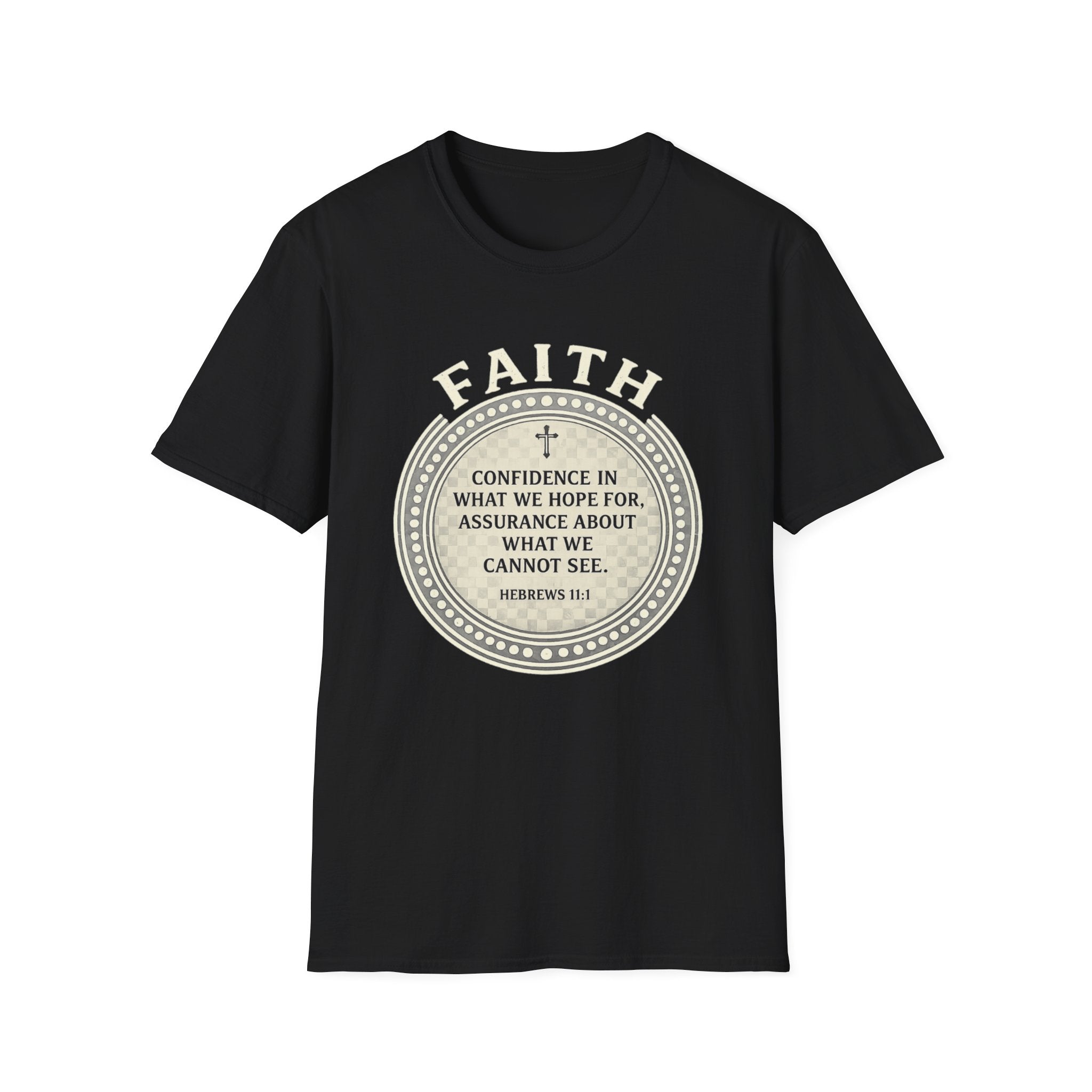 Faith. Confidence In What We Hope For T-shirt