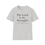 The Lord Is My Strength T-Shirt