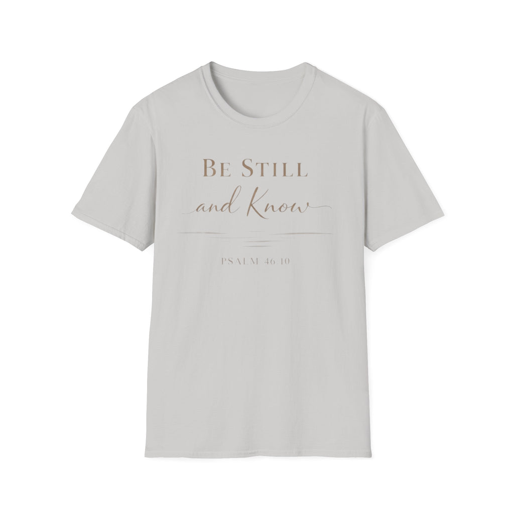 Be Still and Know T-Shirt