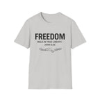 Freedom. Walk In True Liberty T-shirt