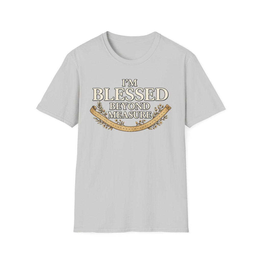 I'm Blessed Beyond Measure T-shirt