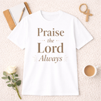 Praise the Lord T-Shirt