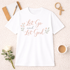 Let Go and Let God T-Shirt