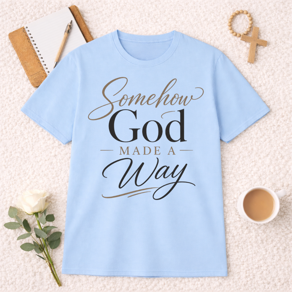Somehow God Made a Way T-Shirt