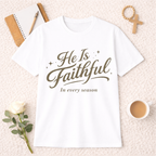 He is Faithful T-Shirt