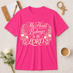 My Heart Belongs to the Lord T-shirt