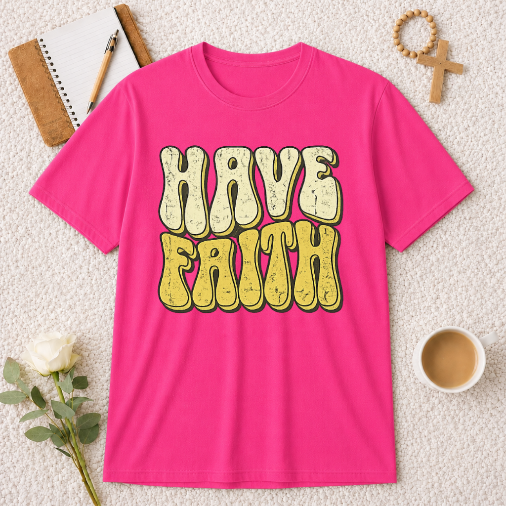 Have Faith T-shirt