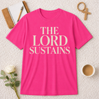 The Lord Sustains T-shirt
