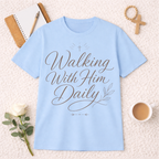 Walking With Him Daily T-Shirt