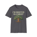 I'm Rooted In Christ T-shirt