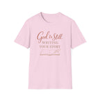God is Still Writing My Story T-Shirt