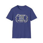 Choose Your Path Wisely T-shirt