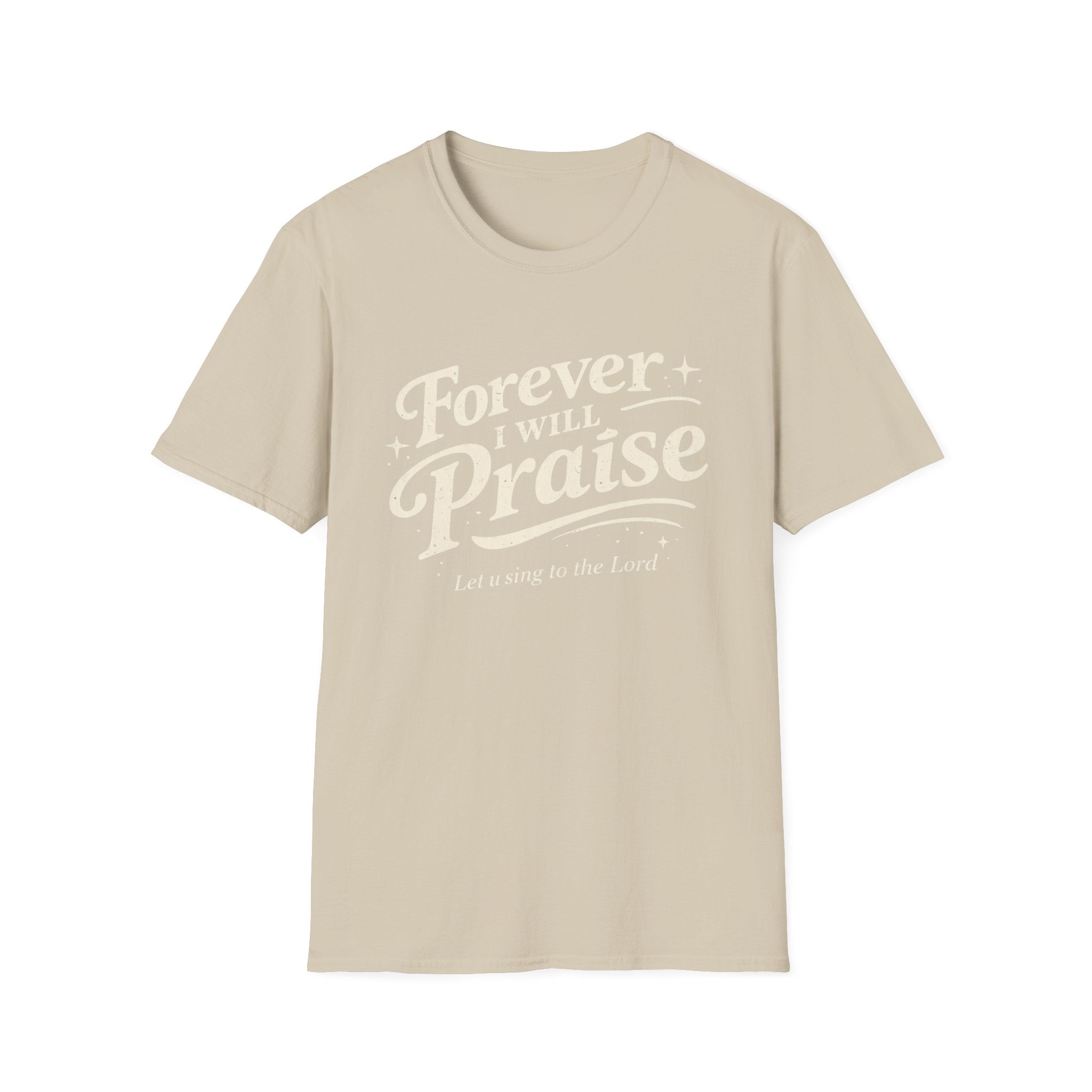 Forever I Will Praise T-Shirt