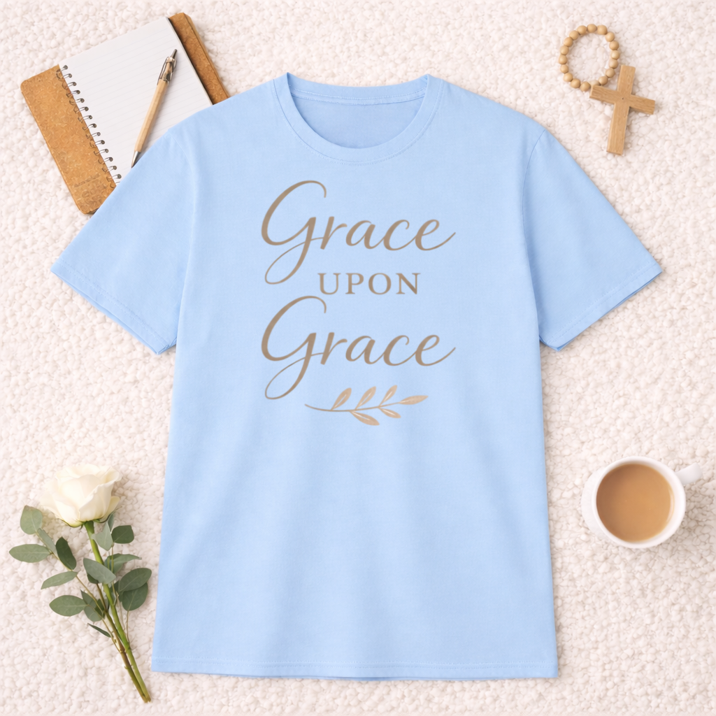 Grace Upon Grace T-Shirt