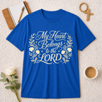 My Heart Belongs to the Lord T-shirt