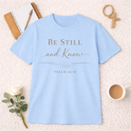Be Still and Know T-Shirt