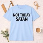 Not Today Satan T-Shirt