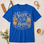 Secure in His Hands T-shirt