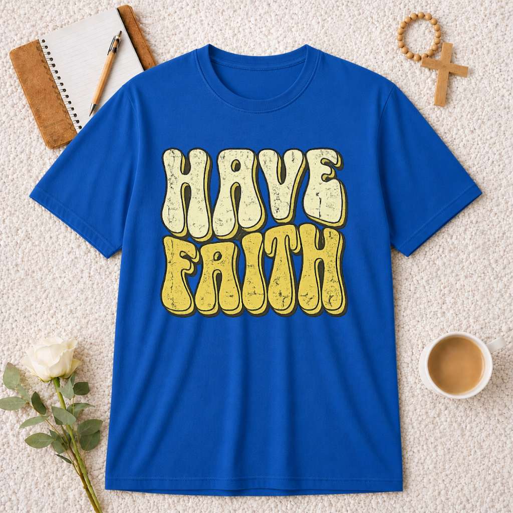 Have Faith T-shirt