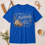 Faithfully His T-shirt