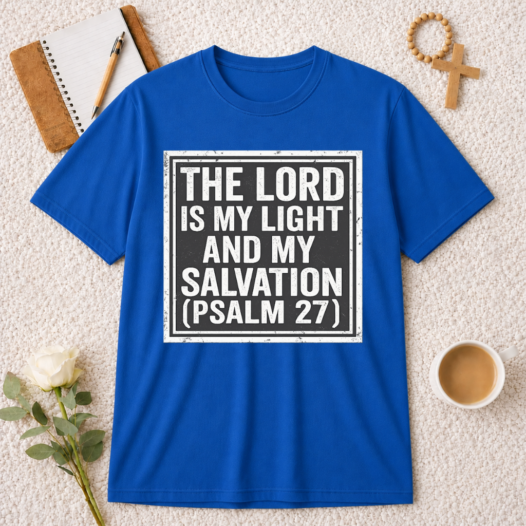The Lord is My Light and Salvation T-shirt