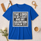 The Lord is My Light and Salvation T-shirt