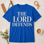 The Lord Defends T-shirt