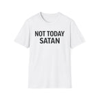 Not Today Satan T-Shirt