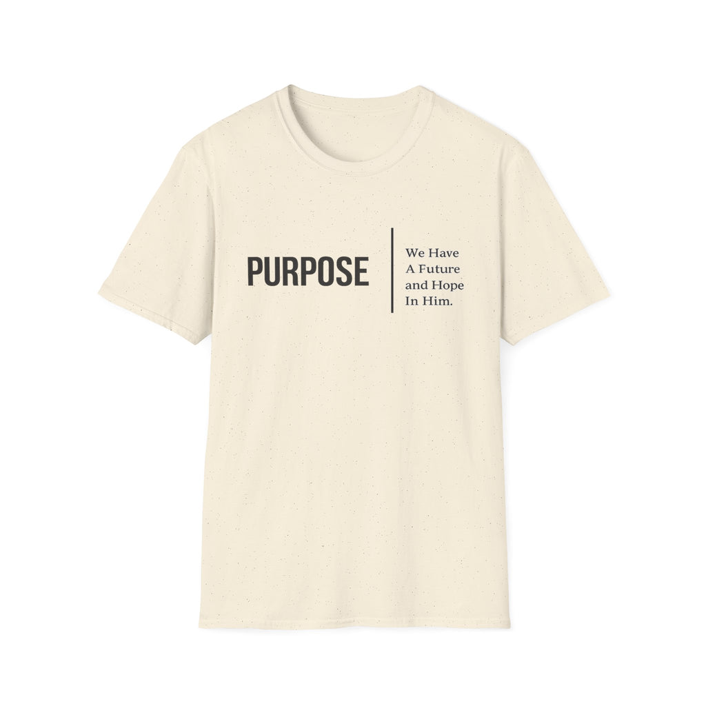 Purpose. He Have a Future and Hope in Him T-shirt