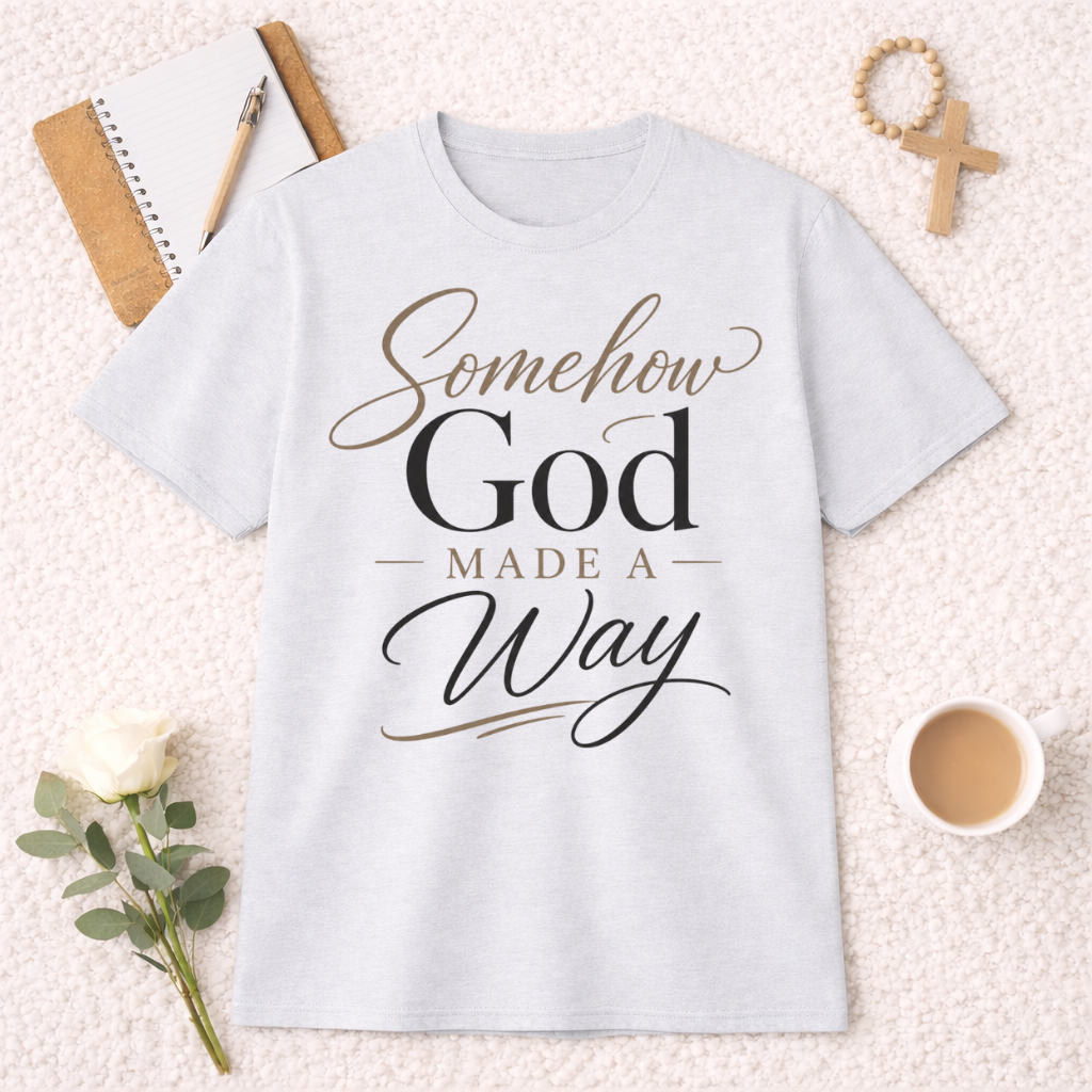 Somehow God Made a Way T-Shirt